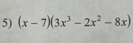 (x-7)(3x^3-2x^2-8x)