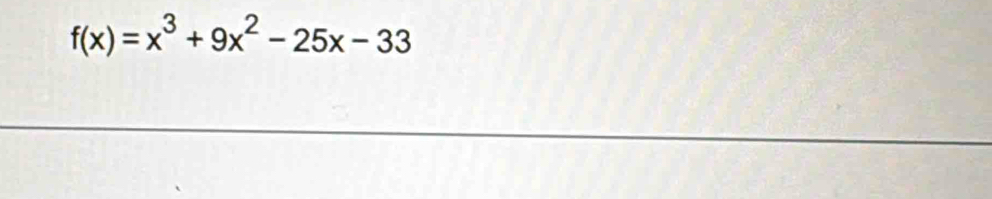 f(x)=x^3+9x^2-25x-33