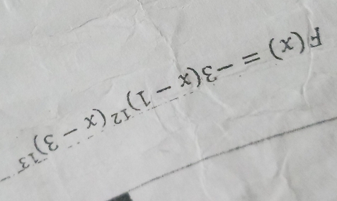 F(x)=-3(x-1)^12(x-3)^13