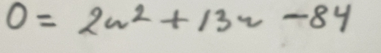 0=2w^2+13w-84