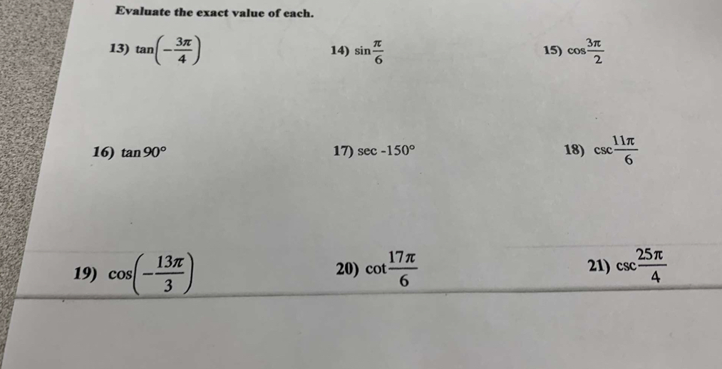 Solved: Evaluate the exact value of each. 13) tan (- 3π /4 ) 14) sin π ...