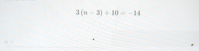 3(n-3)+10=-14
n=