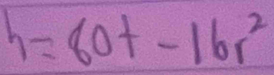 h=80t-16r^2