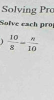 Solving Pro
Solve each pro
1