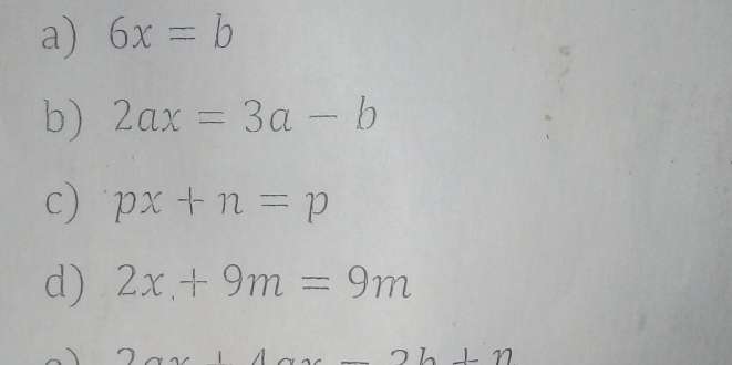 6x=b
b) 2ax=3a-b
c) px+n=p
d) 2x+9m=9m

2b+n