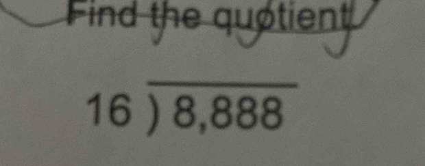 Find the quotien
