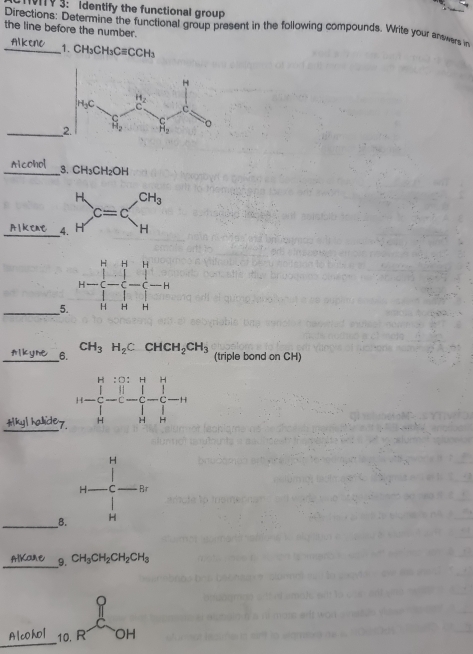 011 9 3: identify the functional group
Directions: Determine the functional group present in the following compounds. Write your answers in
the line before the number.
_1. CH₃C H_3Cequiv CCH
_
_3. CH_3CH_2OH
_
_5
_6. CH_3H_2C.CHCH_2CH_3 (triple bond on CH)
_
_B. H-C=Br □ r^((14))
_9. CH_3CH_2CH_2CH_3
_ _10,RP_OH