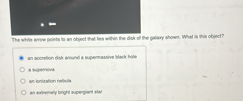 Solved: The white arrow points to an object that lies within the disk ...