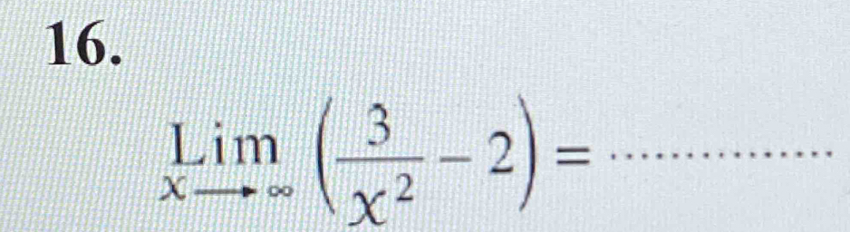 limlimits _xto ∈fty ( 3/x^2 -2)= _