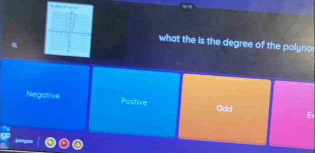 Ptan 45°
what the is the degree of the polyno
Negative Postive Odd E
jamyaa
