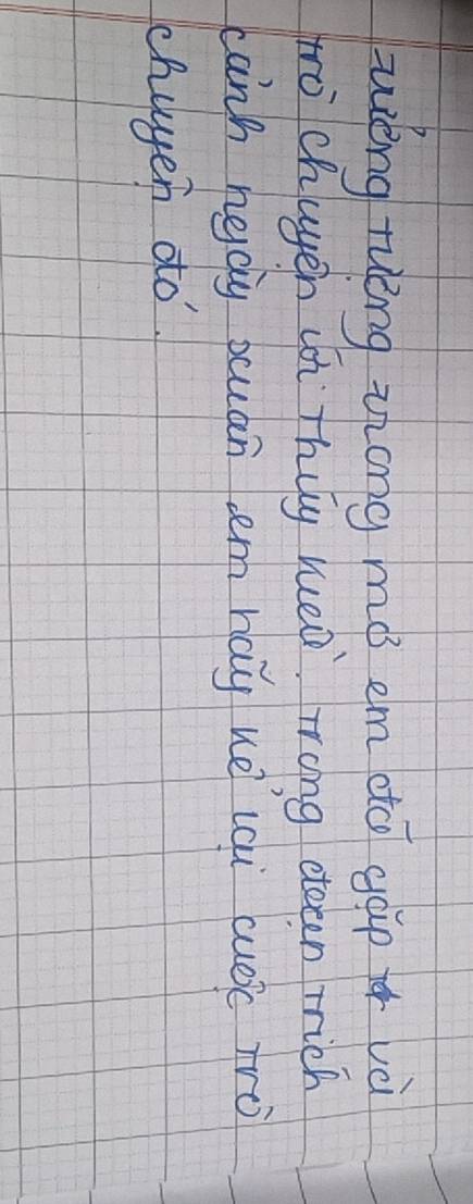 zièng ruèng zhong mà em do gáp và 
tro chuyen dhi Thuy heò. Tong eteeen rrich 
canh ngay bcuan em hay ueici cuóc Tro 
chagen do