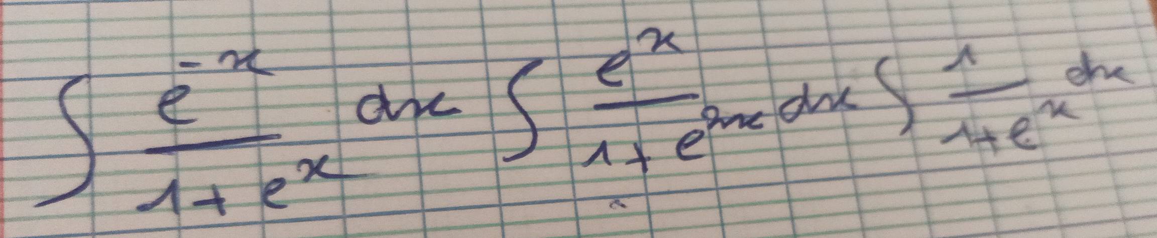 ∈t  (e^(-x))/1+e^x dx∈t  e^x/1+e^(2x) dx> 1/1+e^x dx