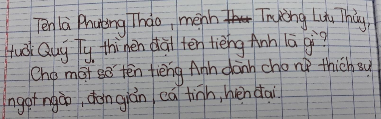 Ten la Phuting Ihoo, menh Truking Luu Thig 
Huòi Qug ly thinen dài tēn tièng Anh lā gì? 
Cho mot do tén fiēng Anh dānh chor thich su 
ngot ngào, don gián ea tinh, hén dai.