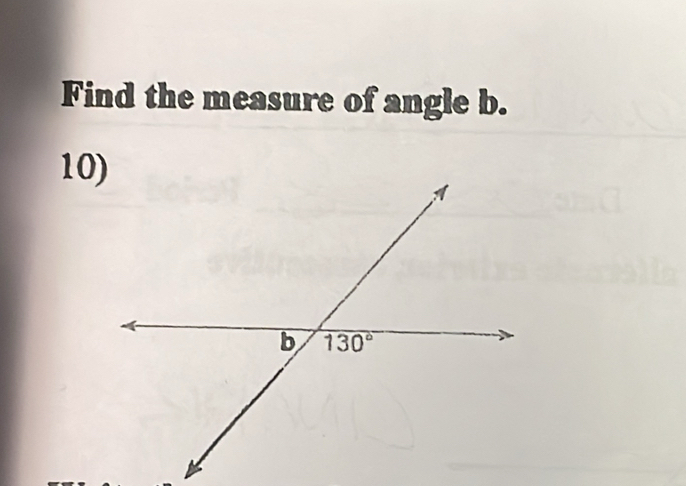 Find the measure of angle b.
10)