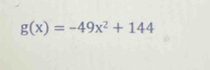 g(x)=-49x^2+144