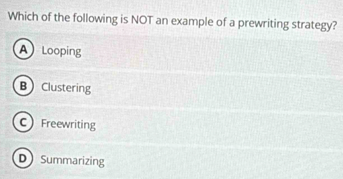 Solved: Which of the following is NOT an example of a prewriting ...