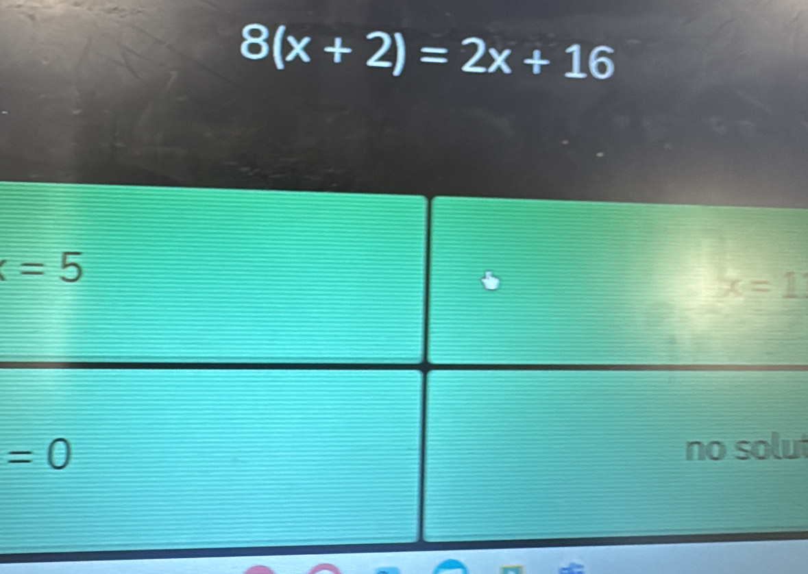 8(x+2)=2x+16
=5
x=1
=0
no solut