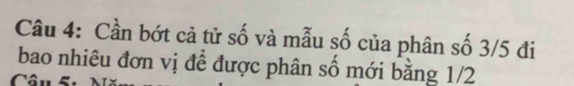 Cần bớt cả tử số và mẫu số của phân số 3/5 đi 
bao nhiêu đơn vị đề được phân số mới bằng 1/2