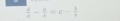  4/a - 8/a =c- 3/a 