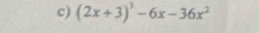 (2x+3)^3-6x-36x^2