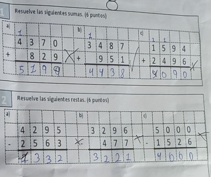 Resuelve las siguientes sumas. (6 puntos) 
a) 
b) 
c 
1
beginarrayr 3487 +951 hline endarray
|u|u _  beginarrayr 1594 +2496 hline endarray
16 
Resuelve las siguientes restas. (6 puntos) 
a) 
b) 
c
beginarrayr 4frac frac 29525563 hline endarray * : : : : beginarrayr 5000 -1526 hline endarray
u