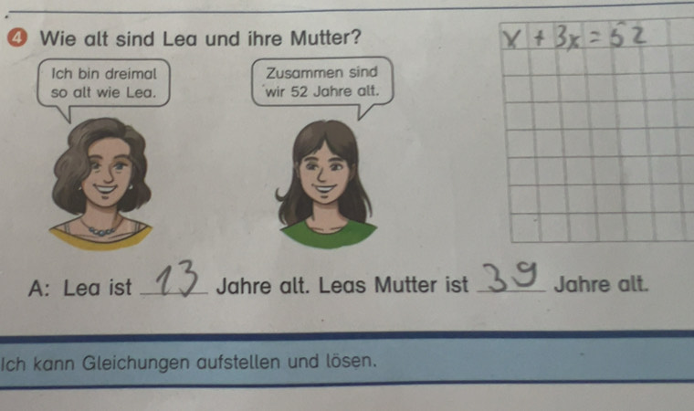 Gelöst:④ Wie alt sind Lea und ihre Mutter? Ich bin dreimal Zusammen ...