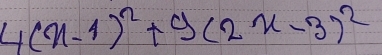 4(x-1)^2+9(2x-3)^2