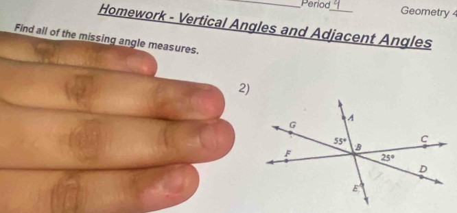 Period Geometry 4
Homework - Vertical Angles and Adjacent Angles
Find all of the missing angle measures.
2)