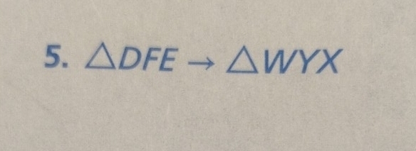 △ DFE △ WYX