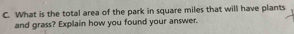 What is the total area of the park in square miles that will have plants 
and grass? Explain how you found your answer.