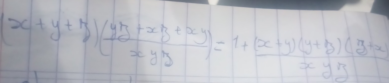 (x+y+z)( (yz+xz+xy)/xyz )=1+ ((x+y)(y+y)(z+x))/xyz 