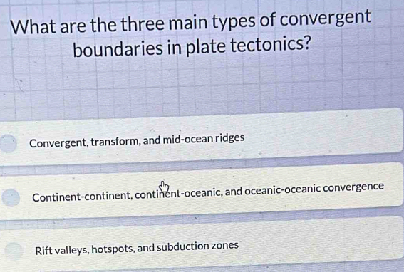 Solved: What are the three main types of convergent boundaries in plate ...