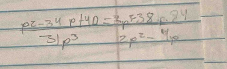 p^2-34p+40=3p^2-38p· 94
31p^3 frac 1/100 2p^2-4p