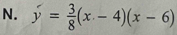 y= 3/8 (x-4)(x-6)