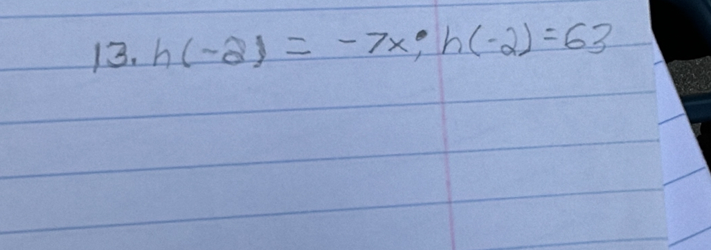 h(-2)=-7x, h(-2)=63