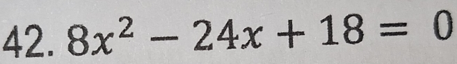 8x^2-24x+18=0