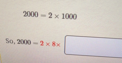 2000=2* 1000
O ) . 2000=2* 8*