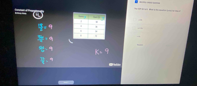 MULTIPLE-CHOICE QUESTION
Ths COP(x) is 9. What is the equation p=8* 3 i for this i ?
Constant of Proportion
Bttnay Matia
r=0.4
y=(sqrt[4](x))a
x+9y
Rrwatish
# YouTube