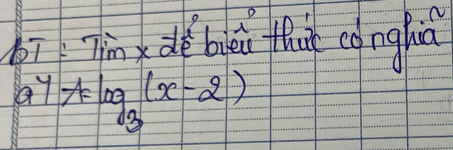 bì yín de biei flue co nghǔ
a^4+log _3(x-2)