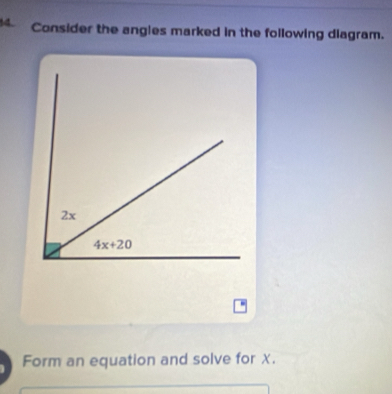 Consider the angles marked in the following diagram.
Form an equation and solve for X.