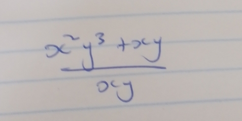  (x^2y^3+xy)/xy 