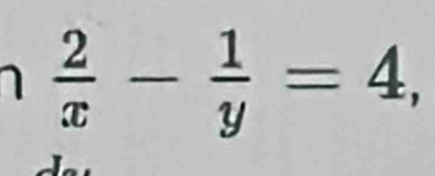  2/x - 1/y =4,