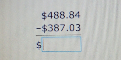 beginarrayr $488.84 -$387.03 $□ endarray