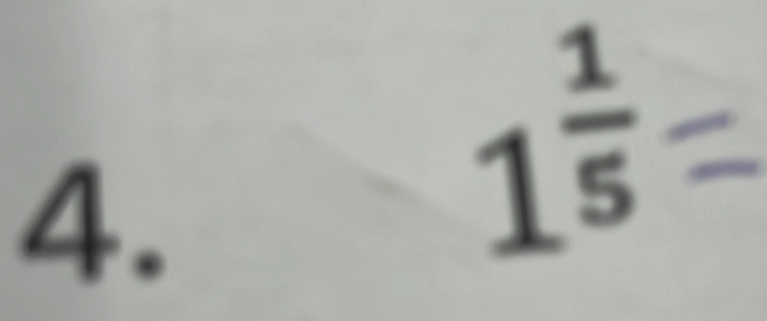 1^(frac 1)5