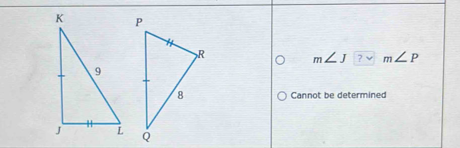 m∠ J? m∠ P
Cannot be determined