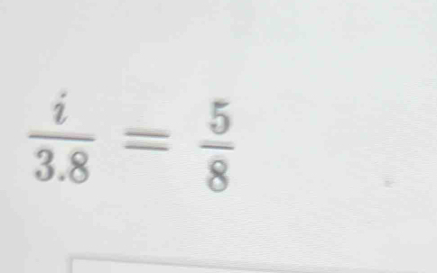  i/3.8 = 5/8 