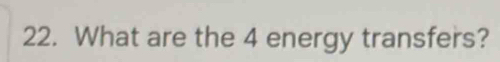 What are the 4 energy transfers?
