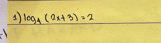 1 log _4(2x+3)=2