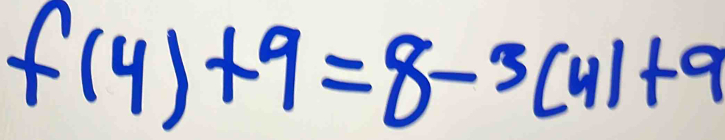 f(4)+9=8-3(4)+9