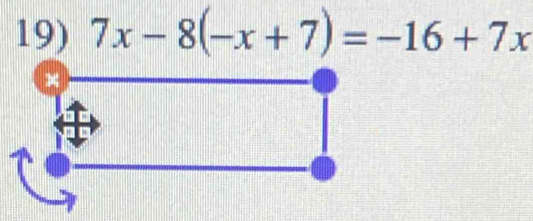 7x-8(-x+7)=-16+7x